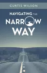 Navigating the Narrow Way cover