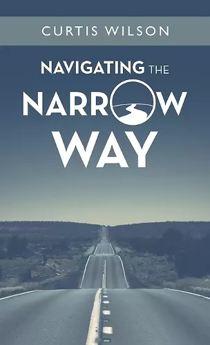 Navigating the Narrow Way cover