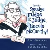 There's a Smudge of Fudge on the Judge, Lincoln Mccarthy! cover