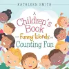 A Children's Book with Funny Words and Counting Fun cover