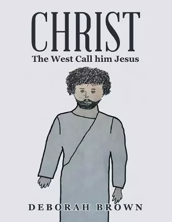 Christ the West Call Him Jesus cover