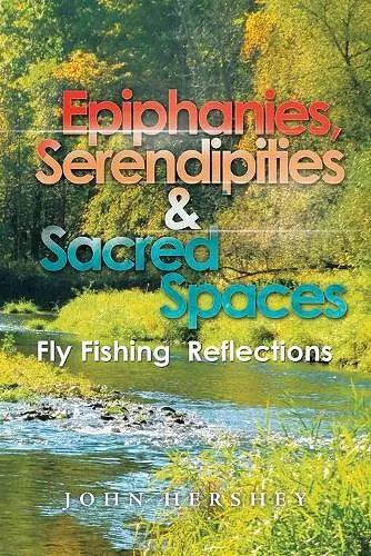 Epiphanies, Serendipities & Sacred Spaces cover