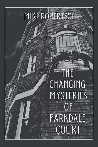 The Changing Mysteries of Parkdale Court cover