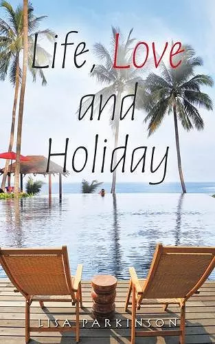 Life, Love and Holiday cover
