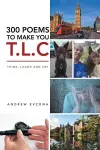 300 Poems to Make You T.L.C cover