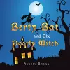 Berty Bat and the Poorly Witch cover