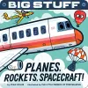 Big Stuff Planes, Rockets, Spacecraft! cover