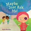 Maybe Just Ask Me! cover