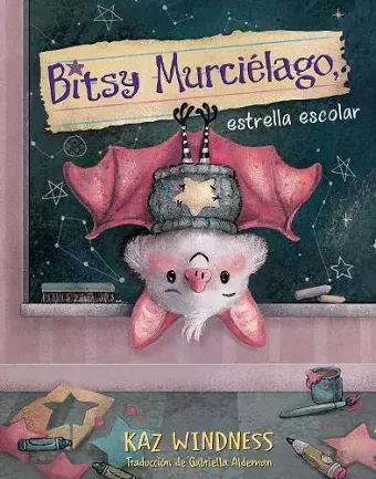 Bitsy Murciélago, estrella escolar (Bitsy Bat, School Star) cover