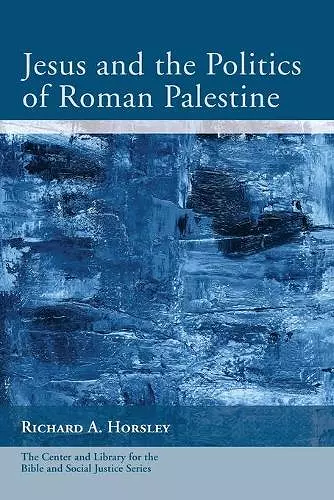 Jesus and the Politics of Roman Palestine cover