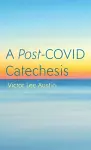 A Post-Covid Catechesis cover