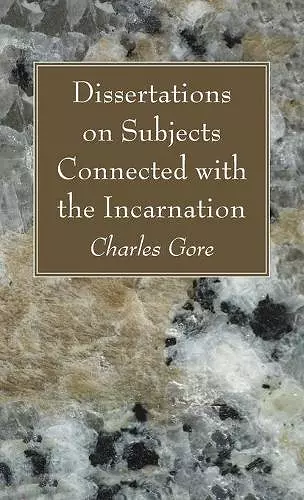 Dissertations on Subjects Connected with the Incarnation cover