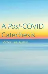 A Post-Covid Catechesis cover