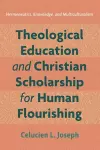 Theological Education and Christian Scholarship for Human Flourishing cover