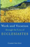 Work and Vocation Through the Lens of Ecclesiastes cover