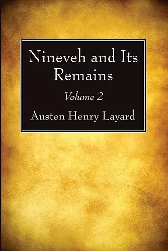 Nineveh and Its Remains, Volume 2 cover