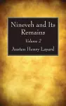 Nineveh and Its Remains, Volume 2 cover