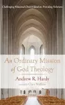 An Ordinary Mission of God Theology cover