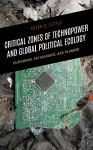 Critical Zones of Technopower and Global Political Ecology cover