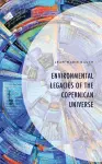 Environmental Legacies of the Copernican Universe cover