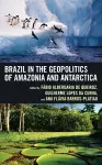 Brazil in the Geopolitics of Amazonia and Antarctica cover