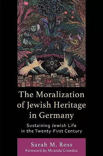 The Moralization of Jewish Heritage in Germany cover