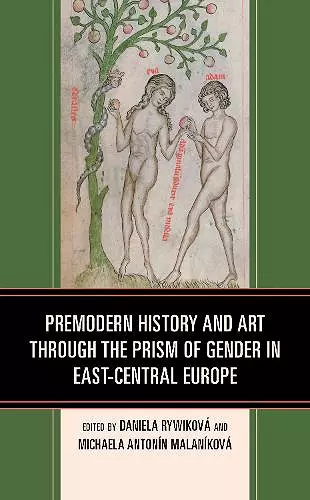 Premodern History and Art through the Prism of Gender in East-Central Europe cover