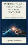 Intersectional Humanism and Star Trek: Discovery cover