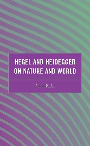 Hegel and Heidegger on Nature and World cover