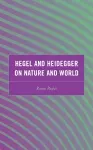 Hegel and Heidegger on Nature and World cover