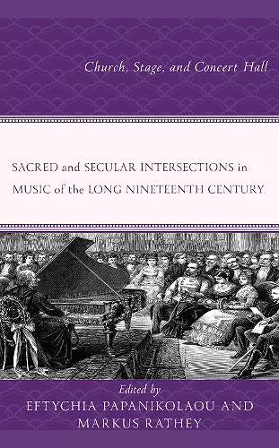 Sacred and Secular Intersections in Music of the Long Nineteenth Century cover