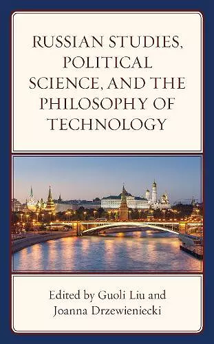 Russian Studies, Political Science, and the Philosophy of Technology cover