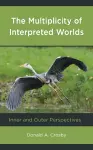The Multiplicity of Interpreted Worlds cover