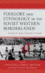 Folklore and Ethnology in the Soviet Western Borderlands cover