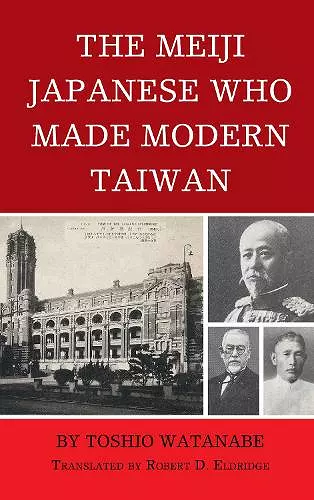 The Meiji Japanese Who Made Modern Taiwan cover