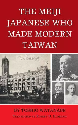 The Meiji Japanese Who Made Modern Taiwan cover