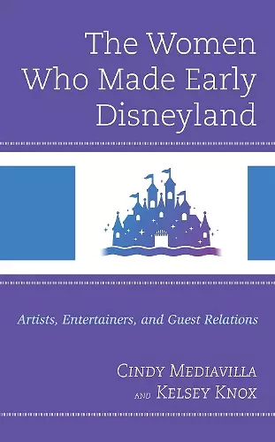 The Women Who Made Early Disneyland cover