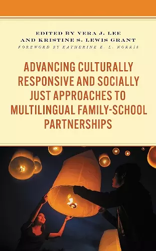 Advancing Culturally Responsive and Socially Just Approaches to Multilingual Family-School Partnerships cover