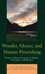 Wonder, Silence, and Human Flourishing cover