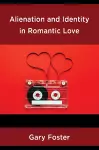 Alienation and Identity in Romantic Love cover