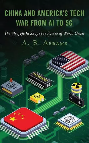 China and America’s Tech War from AI to 5G cover