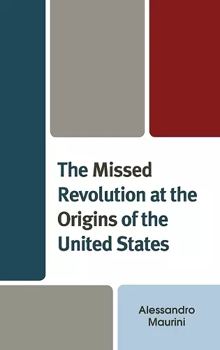 The Missed Revolution at the Origins of United States cover