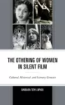 The Othering of Women in Silent Film cover