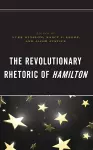 The Revolutionary Rhetoric of Hamilton cover