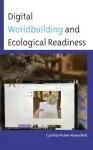Digital Worldbuilding and Ecological Readiness cover