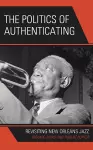 The Politics of Authenticating cover