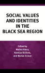 Social Values and Identities in the Black Sea Region cover