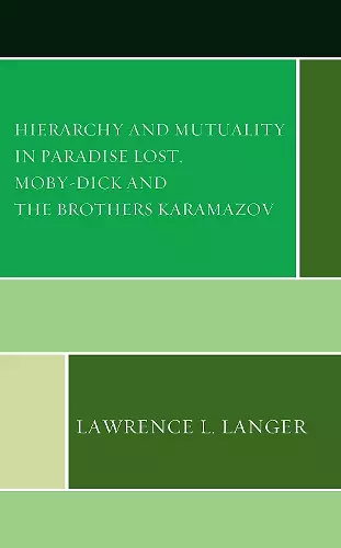 Hierarchy and Mutuality in Paradise Lost, Moby-Dick and The Brothers Karamazov cover