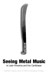 Seeing Metal Music in Latin America and the Caribbean cover