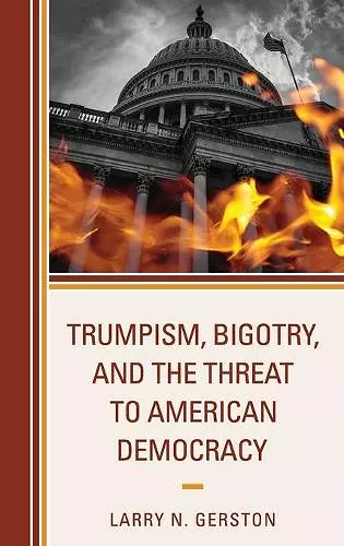 Trumpism, Bigotry, and the Threat to American Democracy cover